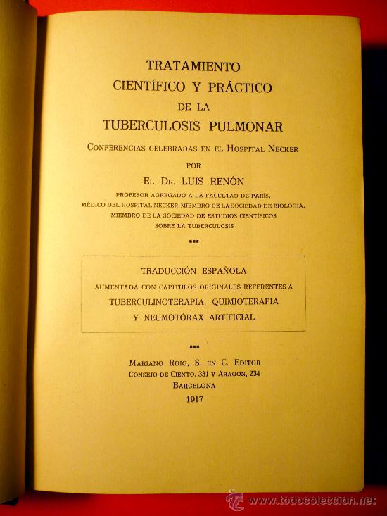 Libros antiguos: TUBERCULOSIS PULMONAR. TRATAMIENTO CIENT&Iacute;FICO Y PR&Aacute;CTICO . 1917 - Foto 2