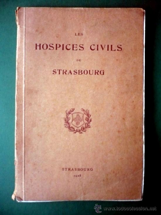 Livros antigos: LES HOSPICES CIVILS DE STRASBOURG. 1928