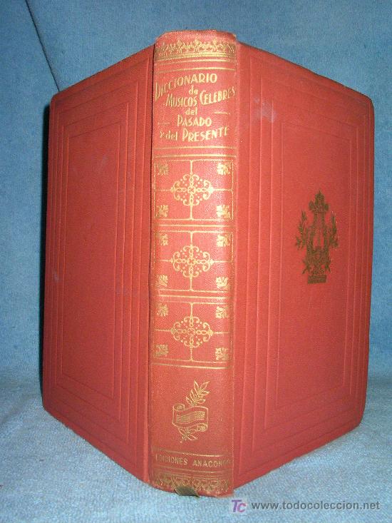 Libros antiguos: DICCIONARIO DE MUSICOS CELEBRES DEL PASADO Y DEL PRESENTE - H.WHELBOURN - PRIMERA EDICION.