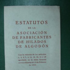 Libros antiguos: ESTATUTOS DE LA ASOCIACIÓN DE FABRICANTES DE HILADOS DE ALGODÓN. 1935. Lote 12670294