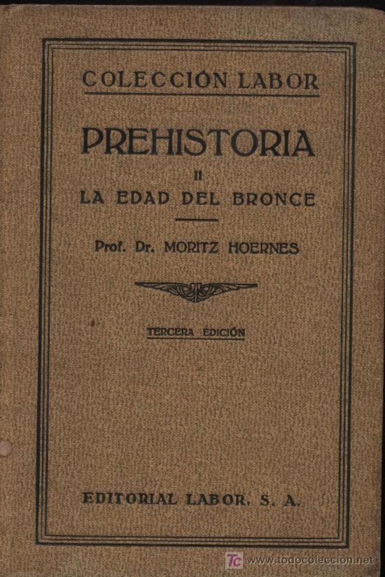 Libros antiguos: Prehistoria II. la Edad del Bronce. Edit. Labor 1933 - Foto 1
