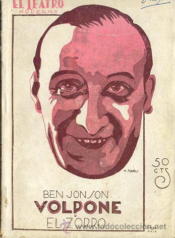 Libros antiguos: EL TEATRO MODENO BEN JONSON-VOLPONE EL ZORRO-NUMERO 227 A&Ntilde;O 1929