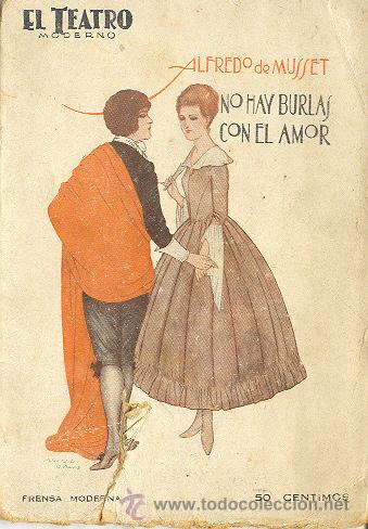 Libri antichi: EL TEATRO ALFREDO DE MUSSET NO HAY BURLAS CON EL AMOR 1926 NUMERO 66