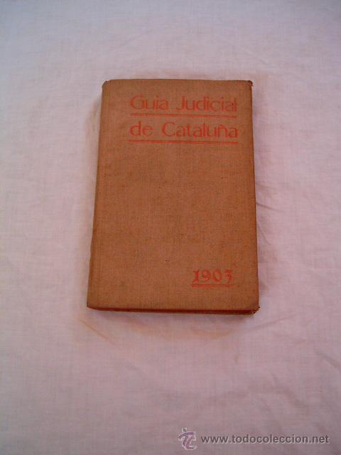 Libros antiguos: Gu&iacute;a judicial de Catalu&ntilde;a &middot; 1903 - Foto 1