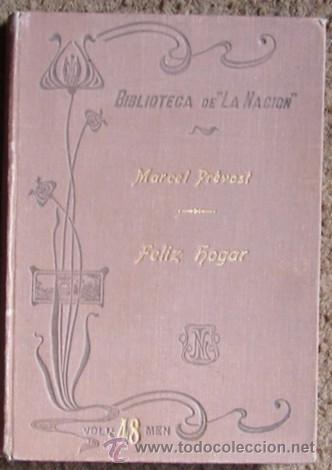 Libros antiguos: PR&Eacute;VOST, MARCEL: FELIZ HOGAR--1902 - Foto 1