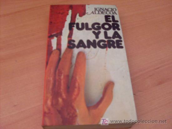 Libros antiguos: EL FULGOR Y LA SANGRE ( IGNACIO ALDECOA ) (LB33) - Foto 1