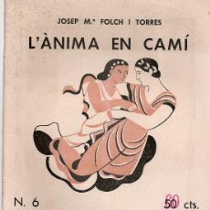 Libros antiguos: L' ANIMA EN CAMI / J.M. FOLCH I TORRES.QUADERNS LITERARIS Nº 6. 193.? 23X17 CM. 40 P.. Lote 14414155
