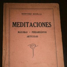 Libros antiguos: MEDITACIONES - MÁXIMAS, PENSAMIENTOS, ARTÍCULOS - MARTINEZ NOVELLA - BIBLIOTECA ORIENTALISTA 1927. Lote 25874577