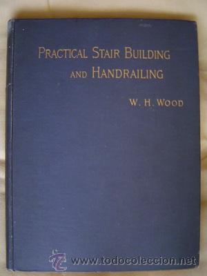 Libros antiguos: 1894  PRACTICAL STAIR BUILDING   BY  W.H.WOOD - Foto 1
