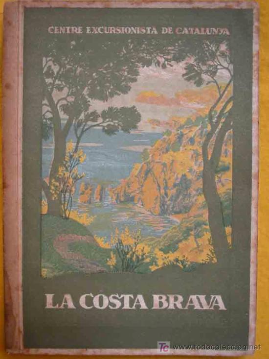 Libros antiguos: LA COSTA BRAVA. CENTRE EXCURSIONISTA DE CATALUNYA. 1922 - Foto 1