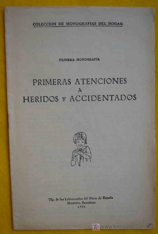 Livros antigos: PRIMERAS ATENCIONES A HERIDOS Y ACCIDENTADOS. 1931