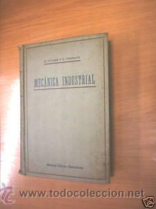 Livros antigos: MECANICA INDUSTRIAL. TOMO I-II. 1914. L7682