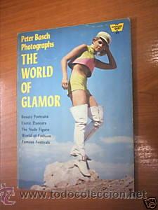 Libros antiguos: THE WORLD OF GLAMOR. PETER BASCH PHOTOGRAPHS. L7692
