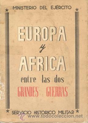 Antiquarische B&uuml;cher: EUROPA Y AFRICA ENTRE LAS DOS GRANDES GUERRAS SERVICIO HISTORICO MILITAR