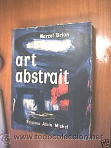 Libros antiguos: ART ABSTRAIT. MARCEL BRION. 1956. FRANCES. L7846 - Foto 1