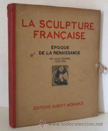 Old books: LA SCULPTURE FRAN&Ccedil;AISE - EPOQUE DE LA RENAISSANCE