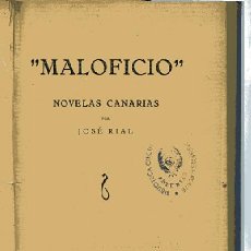 Libros antiguos: RIAL,, MALOFICIO , NOVELAS CANARIAS 1928. Lote 26198322