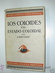 Libros antiguos: LOS COLOIDES Y EL ESTADO COLOIDAL. 1934. L8100 - Foto 1