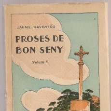 Libros antiguos: PROSES DE BON SENY VOL. V / J. RAVENTOS. BCN : FOMENT PIETAT CATALANA, 1927. 19X12CM. 399 P.. Lote 15889782