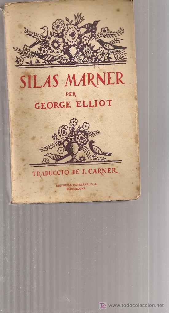 Libros antiguos: Silas Marner / G. Elliot; trad. J. Carner. BCN : Ed. Catalana, s.a. 19x12cm. 276 p. - Foto 1