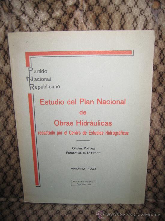 Livres anciens: ESTUDIO DEL PLAN NACIONAL DE OBRAS HIDRAULICAS. PARTIDO NACIONAL REPUBLICANO.