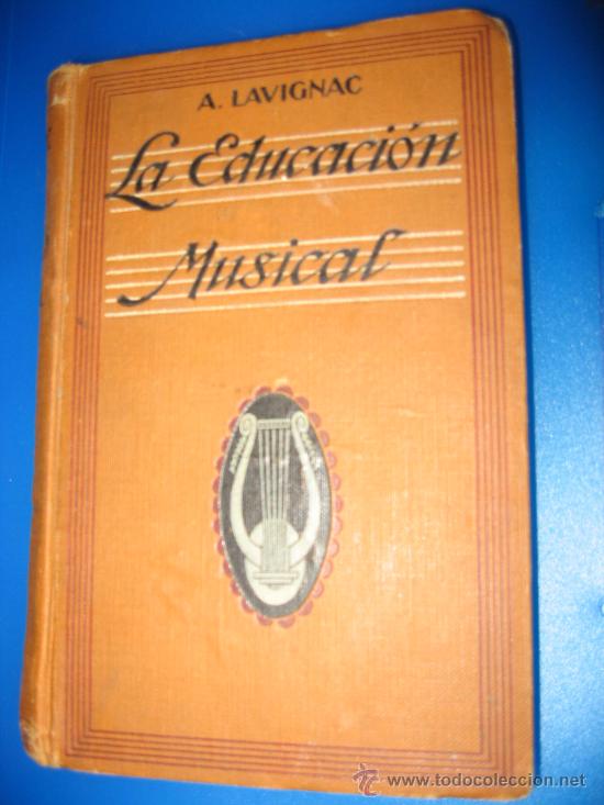 Libros antiguos: La Educaci&oacute;n Musical. A. Lavignac. 1929 - Foto 1