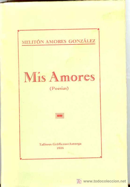 Libros antiguos: 1923: ASTORGA - Mis Amores - - Foto 1