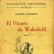 Libros antiguos: OLIVERIO GOLDSMITH - EL VICARIO DE WAKEFIELD - COLECCIÓN UNIVERSAL 8 A 10 - 1919