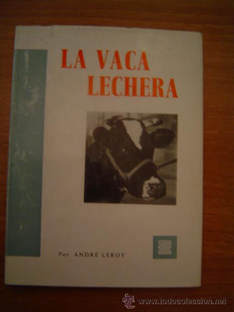 Libros antiguos: LA VACA LECHERA -POR ANDRE LEROY - Foto 1