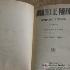 Libros antiguos: ANTOLOGÍA DE PANAMÁ. (PARNASO Y PROSA). SELECCIÓN Y NOTAS DE DEMETRIO KORSI.. Lote 15714289