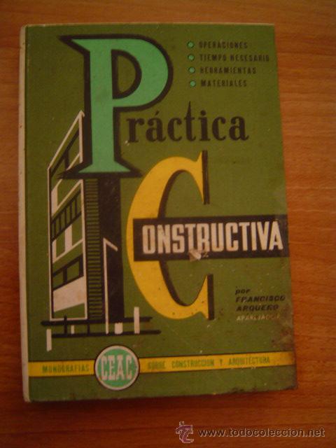 Libros antiguos: PRACTICA CONSTRUCTIVA- MONOGRAFIAS CEAC SOBRE CONSTRUCCION Y ARQUITECTURA - Foto 1