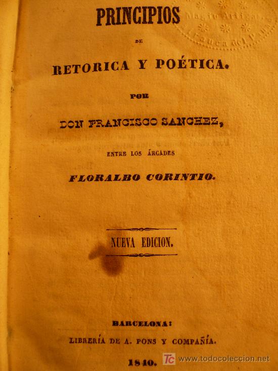 Libros antiguos: PRINCIPIOS DE RETORICA Y POETICA POR FRANCISCO SANCHEZ -BARCELONA 1840- - Foto 1 - 26324863