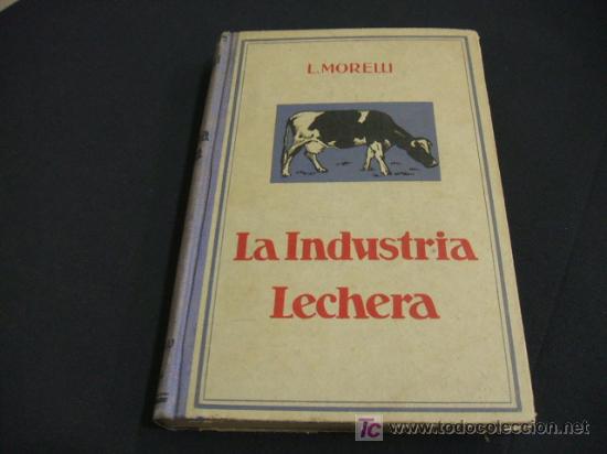 Libros antiguos: LA INDUSTRIA LECHERA - L. MORELLI - A&Ntilde;O 1926 - Foto 1