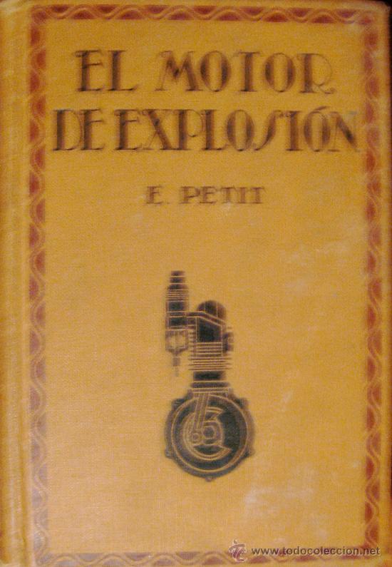 Libros antiguos: E. PETIT. EL MOTOR DE EXPLOSI&Oacute;N - Foto 1