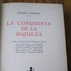 Libros antiguos: LA CONQUISTA DE LA RIQUEZA .. COMO SE HAN HECHO FAMOSOS Y RICOS .. POR RICHARD LEWINSOHN 1929. Lote 16352222