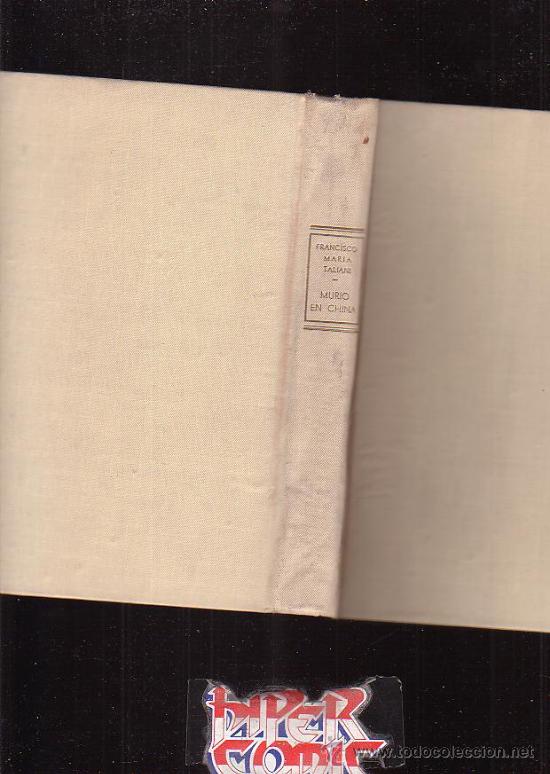 Livres anciens: MURIO EN CHINA, POR: FRANCISCO MARIA TALIANI -edita : mondadori 1952