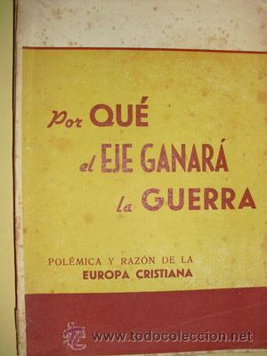 Libros antiguos: POR QUE EL EJE GANAR&Aacute; LA GUERRA - Foto 1