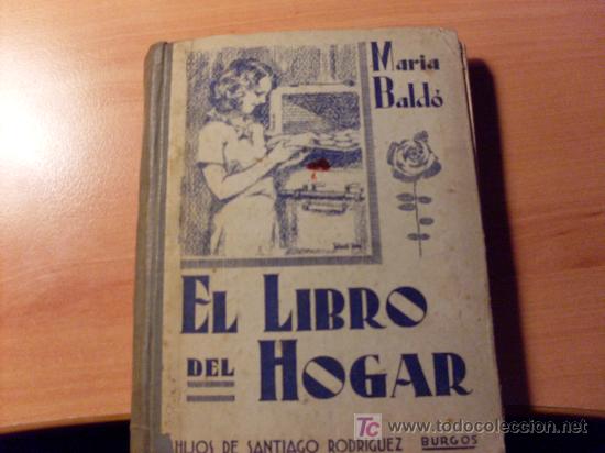 Libros antiguos: EL LIBRO DEL HOGAR ( MARIA BALDO ) A&Ntilde;O 1933 PRIMERA EDICION - Foto 1
