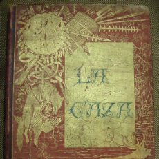 Libros antiguos: LA CAZA EN TODOS LOS PAISES Y A TRAVES DE LOS SIGLOS. 1886. VOLUMEN II. TOMO III Y TOMO IV.