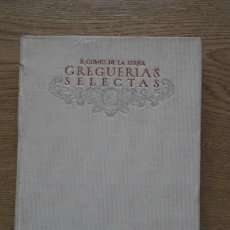 Libros antiguos: GREGUERÍAS SELECTAS. PRÓLOGO DE RAFAEL CALLEJA. GÓMEZ DE LA SERNA (RAMÓN). Lote 27070613