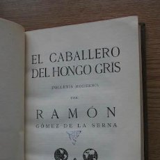 Libros antiguos: EL CABALLERO DEL HONGO GRIS. (FOLLETO MODERNO) GÓMEZ DE LA SERNA (RAMÓN). Lote 27212690