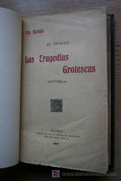 Libros antiguos: El Pasado. Las tragedias grotescas. Novela. Baroja (P&iacute;o) - Foto 1