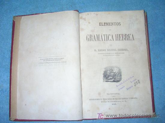 Libros antiguos: ELEMENTOS DE GRAMATICA HEBREA - D.R.MANUEL GARRIGA - A&Ntilde;O 1866. - Foto 2