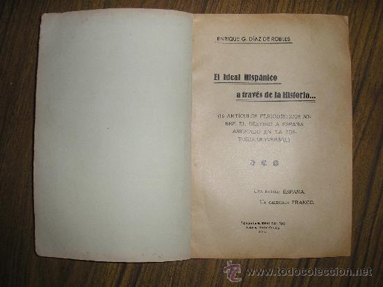 Libri antichi: El ideal Hispanico a traves de la historia ...Una patria Espa&ntilde;a un caudillo Franco