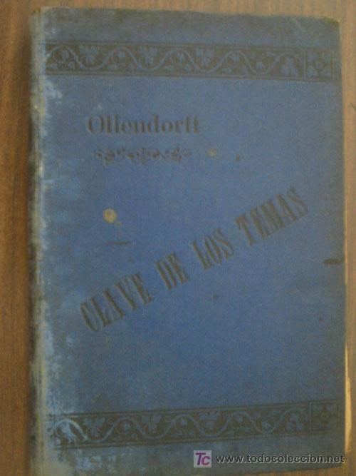 Libros antiguos: CLAVE DE LOS TEMAS. Libro de gram&aacute;tica francesa y m&eacute;todo para aprenderla. 1898 - Foto 1