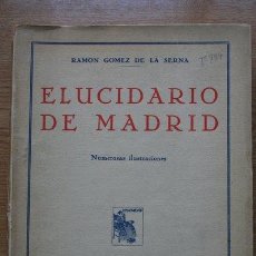 Libros antiguos: ELUCIDARIO DE MADRID. GÓMEZ DE LA SERNA (RAMÓN). Lote 19397392