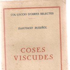 Libros antiguos: COSES VISCUDES / S. RUSIÑOL. BCN : A. LOPEZ, 19??. 16X10CM. 204 P.