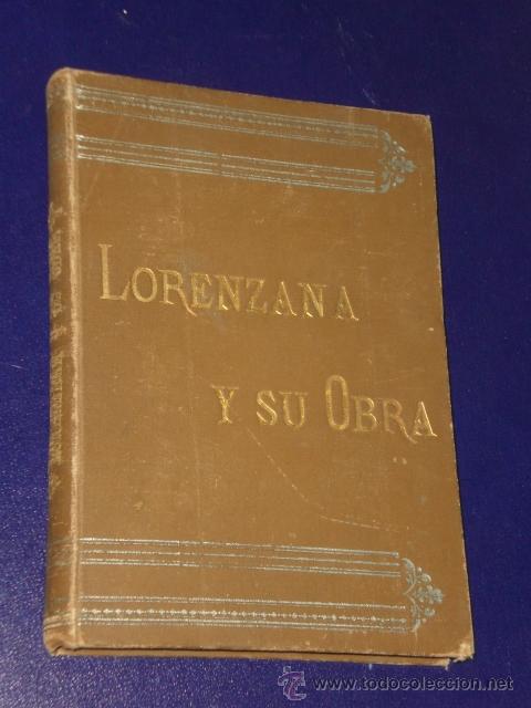 LORENZANA Y SU OBRA. COLECCIÓN DE LOS ESCRITOS MÁS NOTABLES...(1899) (Libros Antiguos, Raros y Curiosos - Pensamiento - Otros)