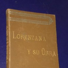 Libros antiguos: LORENZANA Y SU OBRA. COLECCIÓN DE LOS ESCRITOS MÁS NOTABLES...(1899). Lote 19707083