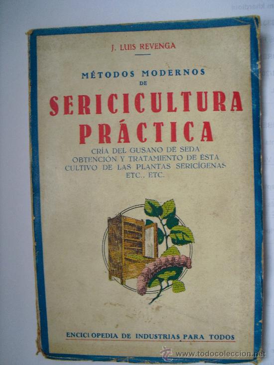 Libros antiguos: Sericultura Pr&aacute;ctica. J. Luis Revenga. - Foto 1
